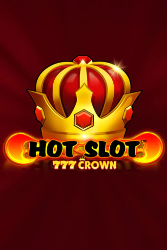 Игровой автомат Hot Slot™: 777 Crown играть бесплатно на ДжойКазино