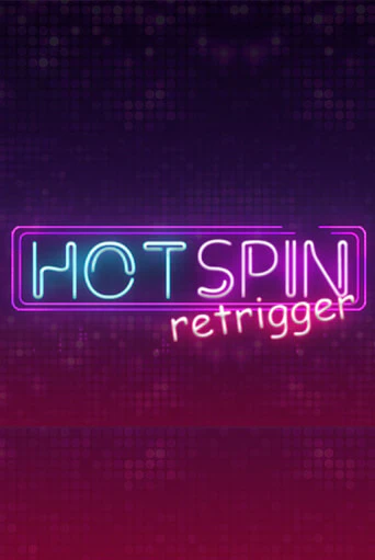 Игровой автомат Hot Spin Retrigger играть бесплатно на ДжойКазино