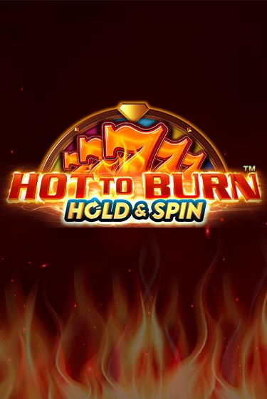 Игровой автомат Hot to Burn Hold and Spin играть бесплатно на ДжойКазино