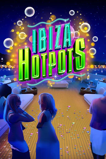 Игровой автомат Ibiza Hotpots играть бесплатно на ДжойКазино