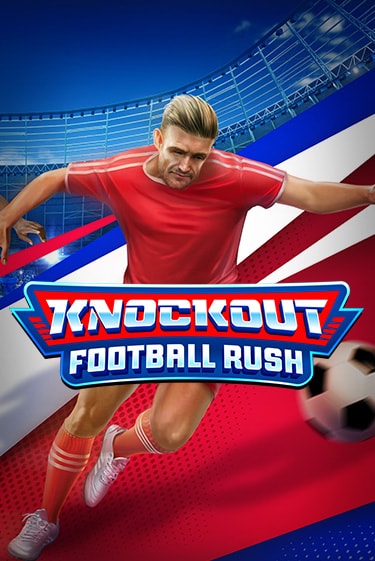 Игровой автомат Knockout Football Rush играть бесплатно на ДжойКазино