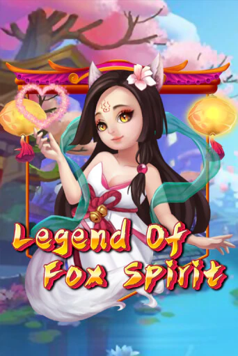 Игровой автомат Legend of Fox Spirit играть бесплатно на ДжойКазино