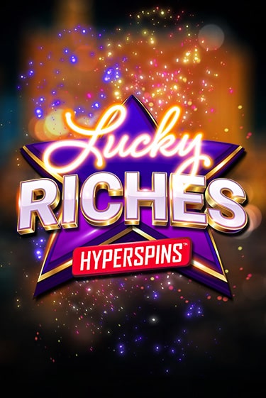 Игровой автомат Lucky Riches: Hyperspins играть бесплатно на ДжойКазино