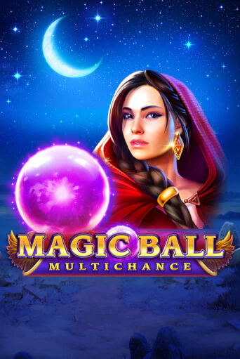 Игровой автомат Magic Ball: Multichance играть бесплатно на ДжойКазино