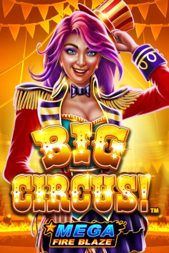 Игровой автомат Mega Fire Blaze: Big Circus играть бесплатно на ДжойКазино