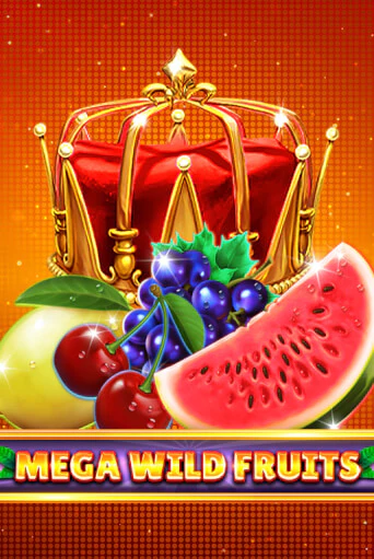 Игровой автомат Mega Wild Fruits играть бесплатно на ДжойКазино