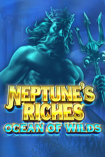 Игровой автомат Neptune's Riches: Ocean of Wilds играть бесплатно на ДжойКазино