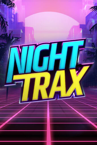 Игровой автомат Night Trax играть бесплатно на ДжойКазино