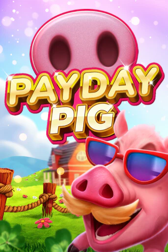 Игровой автомат Payday Pig играть бесплатно на ДжойКазино