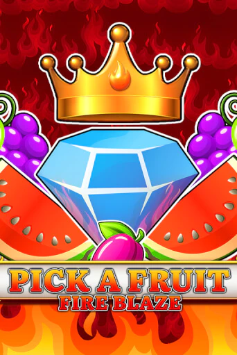 Игровой автомат Pick a Fruit - Fire Blaze играть бесплатно на ДжойКазино