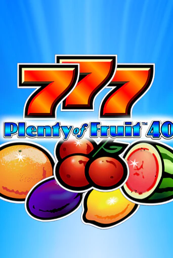 Игровой автомат Plenty of Fruit 40 играть бесплатно на ДжойКазино