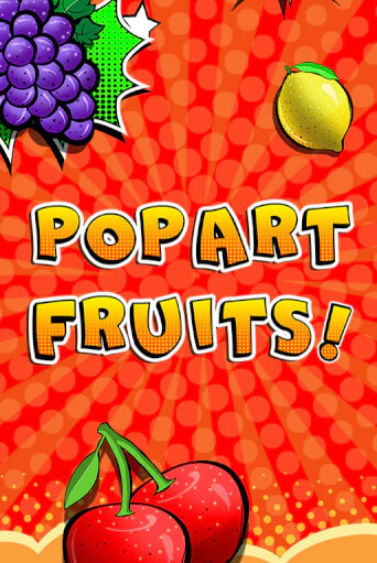 Игровой автомат Pop Art Fruits играть бесплатно на ДжойКазино