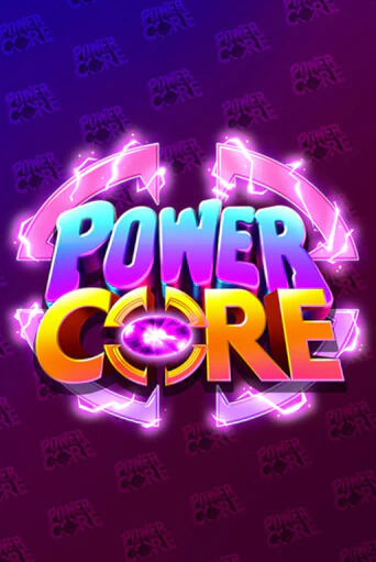 Игровой автомат Power Core играть бесплатно на ДжойКазино