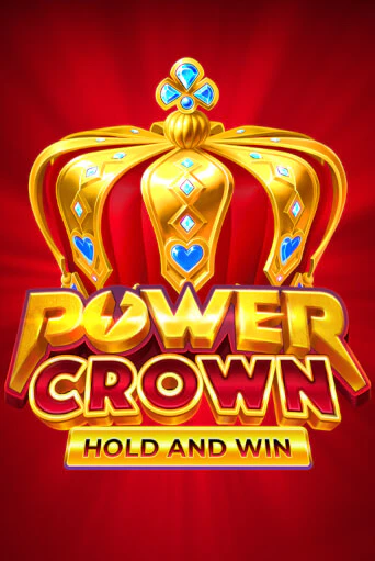 Игровой автомат Power Crown: Hold and Win играть бесплатно на ДжойКазино