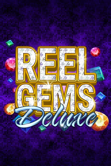 Игровой автомат Reel Gems Deluxe играть бесплатно на ДжойКазино