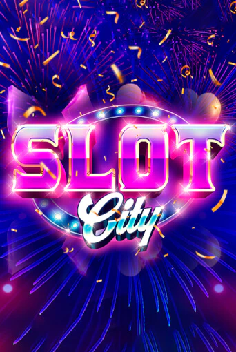 Игровой автомат Slot City играть бесплатно на ДжойКазино