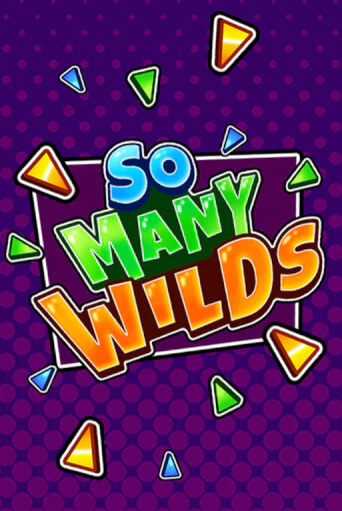 Игровой автомат So Many Wilds играть бесплатно на ДжойКазино