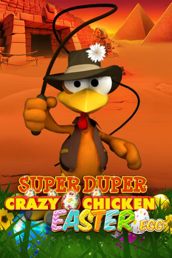 Игровой автомат Super Duper Crazy Chicken Easter Egg играть бесплатно на ДжойКазино