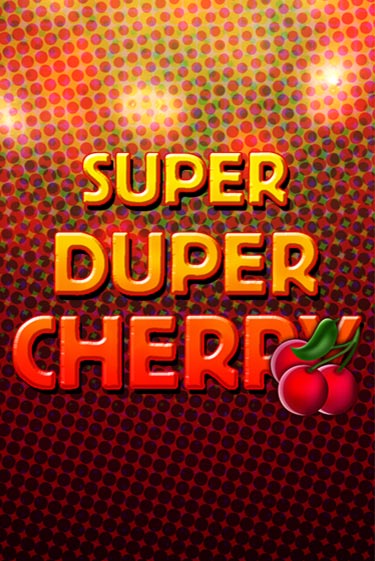 Игровой автомат Super Duper Cherry играть бесплатно на ДжойКазино