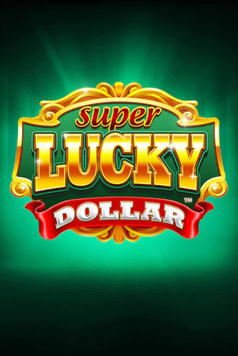 Игровой автомат Super Lucky Dollar играть бесплатно на ДжойКазино