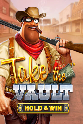 Игровой автомат Take the Vault - Hold & Win играть бесплатно на ДжойКазино