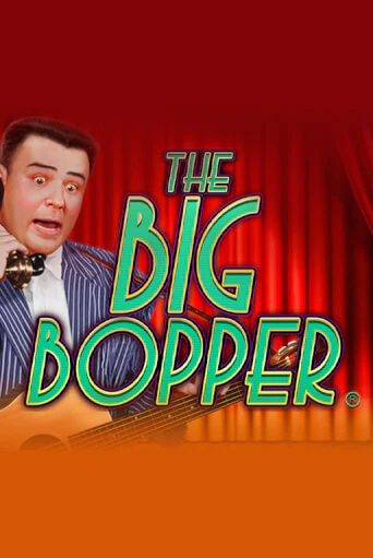 Игровой автомат The Big Bopper® играть бесплатно на ДжойКазино