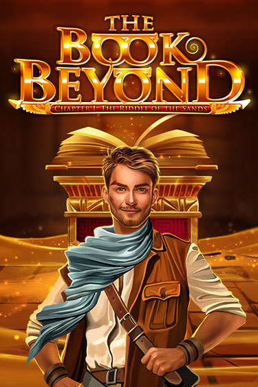 Игровой автомат The Book Beyond – Chapter 1: The Riddle of the Sands играть бесплатно на ДжойКазино