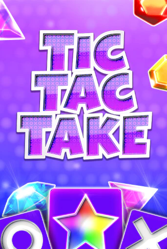 Игровой автомат Tic Tac Take играть бесплатно на ДжойКазино