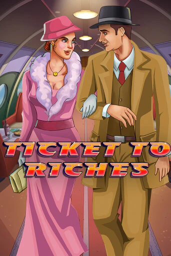 Игровой автомат Ticket to Riches играть бесплатно на ДжойКазино