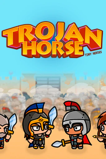 Игровой автомат Trojan Horse Tiny Heroes играть бесплатно на ДжойКазино