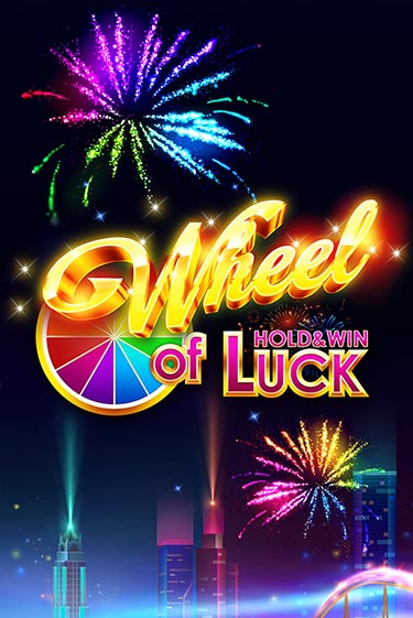 Игровой автомат Wheel of Luck: Hold & Win играть бесплатно на ДжойКазино