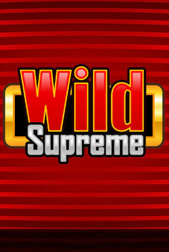 Игровой автомат Wild Supreme играть бесплатно на ДжойКазино