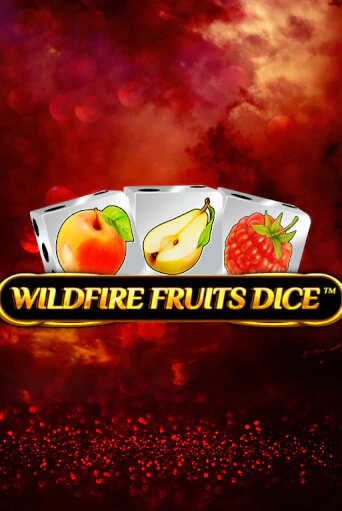 Игровой автомат Wildfire Fruits Dice играть бесплатно на ДжойКазино