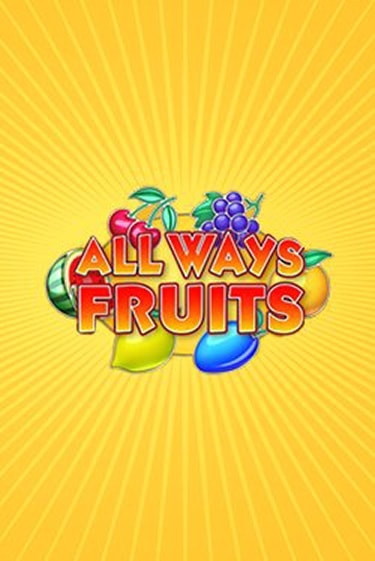 Игровой автомат All Ways Fruits играть бесплатно на ДжойКазино