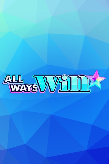 Игровой автомат All Ways Win играть бесплатно на ДжойКазино