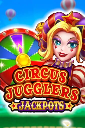 Игровой автомат Circus Jugglers Jackpots играть бесплатно на ДжойКазино