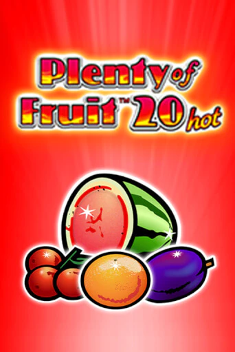 Игровой автомат Plenty of Fruit 20 hot играть бесплатно на ДжойКазино