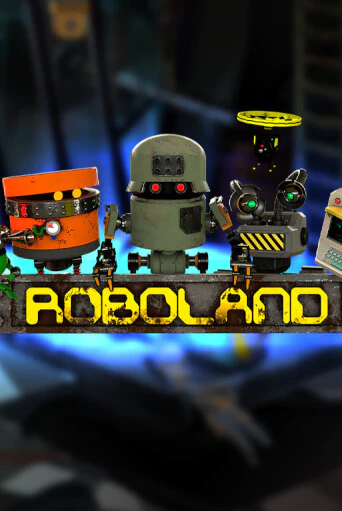 Игровой автомат RoboLand играть бесплатно на ДжойКазино