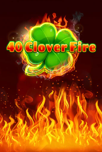 Игровой автомат 40 Clover Fire играть бесплатно на ДжойКазино