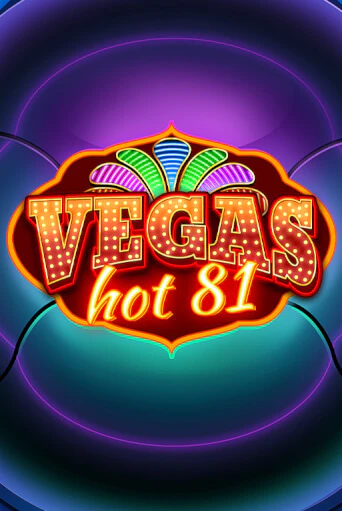 Игровой автомат Vegas Hot 81 играть бесплатно на ДжойКазино